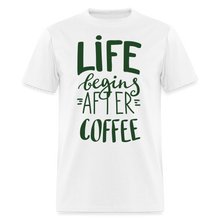 Cargar imagen en el visor de la galería, Life Begins After Coffee T-Shirt - white