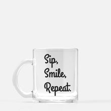 Load image into Gallery viewer, Sip, Smile, Repeat. Glass Mug 10 oz