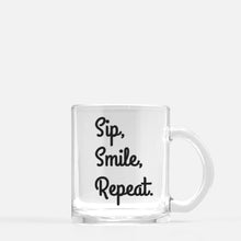 Load image into Gallery viewer, Sip, Smile, Repeat. Glass Mug 10 oz
