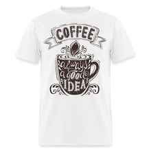 Carica l&#39;immagine nel visualizzatore di Gallery, Coffee Always A Good Idea T-Shirt - white
