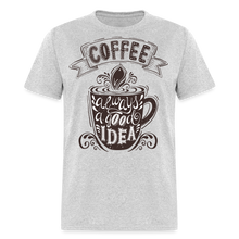 Cargar imagen en el visor de la galería, Coffee Always A Good Idea T-Shirt - heather gray
