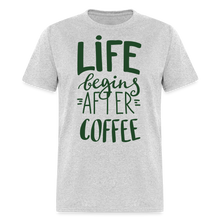 Load image into Gallery viewer, Life Begins After Coffee T-Shirt - heather gray
